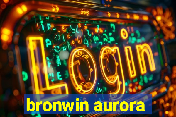 bronwin aurora